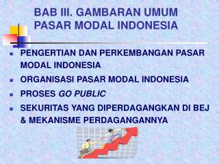 BAB III. GAMBARAN UMUM PASAR MODAL INDONESIA