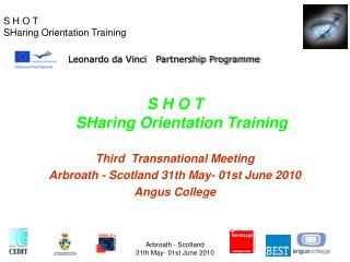 S H O T SHaring Orientation Training Third Transnational Meeting