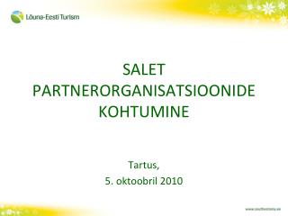 SALET PARTNERORGANISATSIOONIDE KOHTUMINE