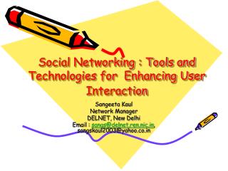 Social Networking : Tools and Technologies for Enhancing User Interaction