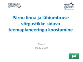 Pärnu linna ja lähiümbruse võrgustikke siduva teemaplaneeringu koostamine
