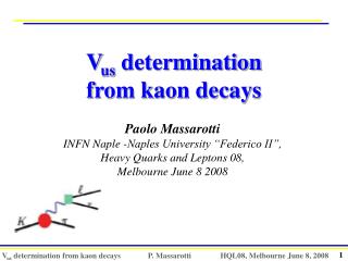 Paolo Massarotti INFN Naple -Naples University “Federico II”, Heavy Quarks and Leptons 08,