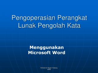 Pengoperasian Perangkat Lunak Pengolah Kata