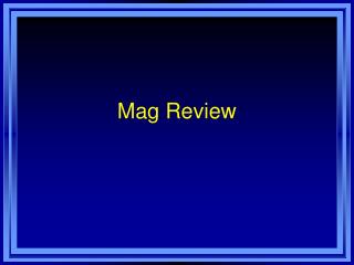 Mag Review