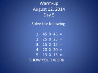 Warm-up August 12, 2014 Day 5