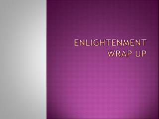 Enlightenment Wrap up