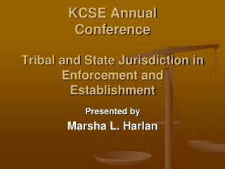 KCSE Annual Conference Tribal and State Jurisdiction in Enforcement and Establishment