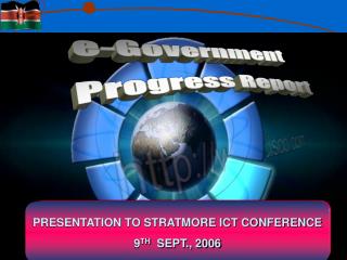 PRESENTATION TO STRATMORE ICT CONFERENCE 9 TH SEPT., 2006