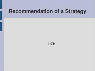 Recommendation of a Strategy