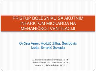 PRISTUP BOLESNIKU SA AKUTNIM INFARKTOM MIOKARDA NA MEHANIČKOJ VENTILACIJI