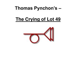 Thomas Pynchon’s – The Crying of Lot 49