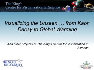 Visualizing the Unseen … from Kaon Decay to Global Warming