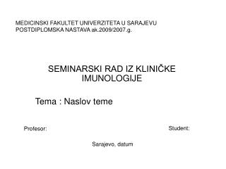 MEDICINSKI FAKULTET UNIVERZITETA U SARAJEVU POSTDIPLOMSKA NASTAVA ak.2009/2007.g.