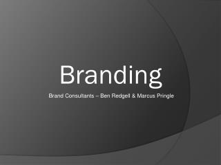 Brand Consultants – Ben Redgell &amp; Marcus Pringle