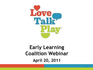 Early Learning Coalition Webinar April 20, 2011