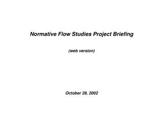 Normative Flow Studies Project Briefing