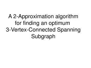 A 2-Approximation algorithm for finding an optimum 3-Vertex-Connected Spanning Subgraph