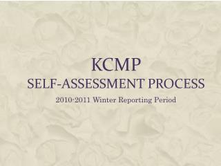 KCMP Self-assessment process