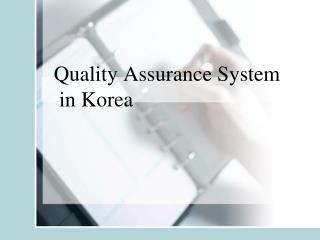 Quality Assurance System in Korea