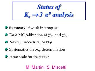 Status of K s  3  0 analysis