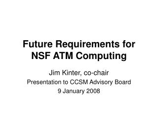 Future Requirements for NSF ATM Computing