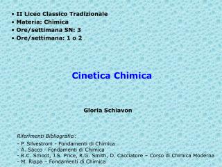 II Liceo Classico Tradizionale Materia: Chimica Ore/settimana SN: 3 Ore/settimana: 1 o 2