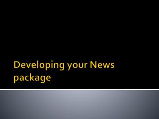 Developing your News package