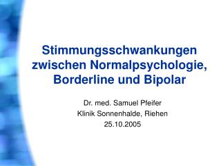 Stimmungsschwankungen zwischen Normalpsychologie, Borderline und Bipolar