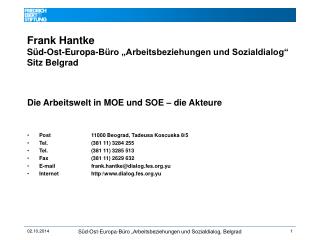 Frank Hantke Süd-Ost-Europa-Büro „Arbeitsbeziehungen und Sozialdialog“ Sitz Belgrad