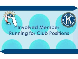 Involved Member: Running for Club Positions