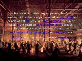 LaRevolucinindustrialfueunperiodohistricocomprendido