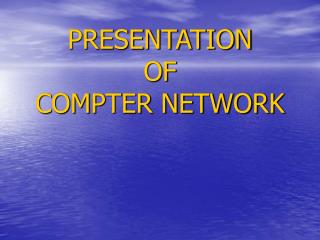 PRESENTATION OF COMPTER NETWORK