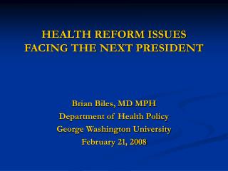 HEALTH REFORM ISSUES FACING THE NEXT PRESIDENT