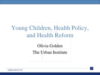 Young Children, Health Policy, and Health Reform