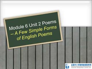 Module 6 Unit 2 Poems -- A Few Simple Forms of English Poems