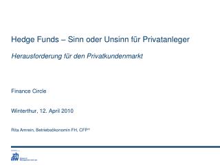 Hedge Funds – Sinn oder Unsinn für Privatanleger Herausforderung für den Privatkundenmarkt