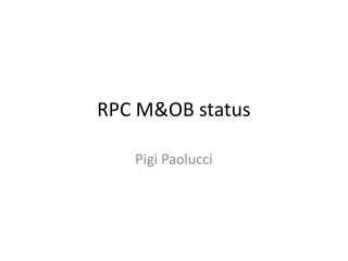RPC M&amp;OB status