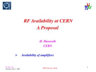 RF Availability at CERN A Proposal H. Haseroth CERN Availability of amplifiers