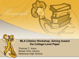 MLA Citation Workshop: Aiming toward the College-Level Paper