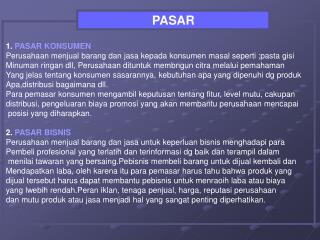 1. PASAR KONSUMEN Perusahaan menjual barang dan jasa kepada konsumen masal seperti ;pasta gisi