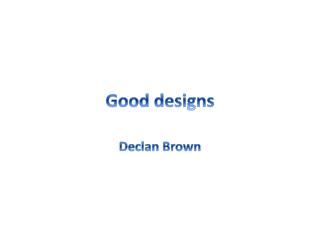 Good designs