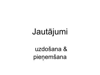 Jautājumi