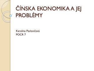 ČÍNSKA EKONOMIKA A JEJ PROBLÉMY