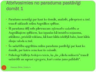 Atbrīvosimies no paraduma pastāvīgi domāt 1