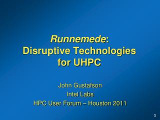 Runnemede : Disruptive Technologies for UHPC
