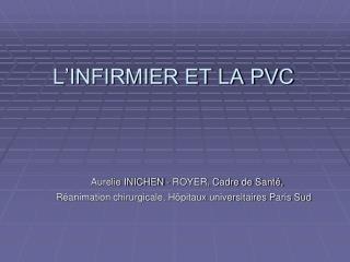 L’INFIRMIER ET LA PVC