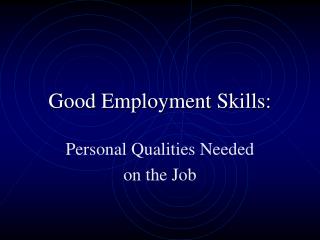 Good Employment Skills: