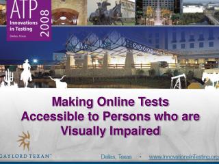 Making Online Tests Accessible to Persons who are Visually Impaired