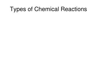 Types of Chemical Reactions