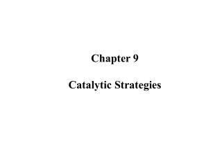 Chapter 9 Catalytic Strategies
